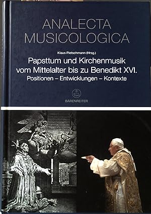 Bild des Verkufers fr Papsttum und Kirchenmusik vom Mittelalter bis zu Benedikt XVI. : Positionen - Entwicklungen - Kontexte. hrsg. von Klaus Pietschmann / Analecta musicologica ; Bd. 47 zum Verkauf von books4less (Versandantiquariat Petra Gros GmbH & Co. KG)