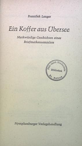 Bild des Verkufers fr Ein Koffer aus bersee : Merkwrdige Geschichten e. Briefmarkensammlers. zum Verkauf von books4less (Versandantiquariat Petra Gros GmbH & Co. KG)