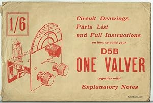 Circuit Drawings, Parts List And Full Instructions On How To Build Your D5B One Valver, Together ...