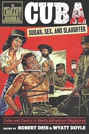 Seller image for Cuba: Sugar, Sex, and Slaughter: Men's Adventure Library Journal for sale by Warren Hahn