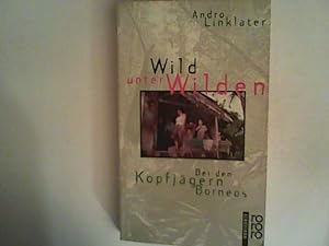 Image du vendeur pour Wild unter Wilden : bei den Kopfjgern Borneos. mis en vente par ANTIQUARIAT FRDEBUCH Inh.Michael Simon