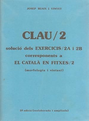 Imagen del vendedor de CLAU 2. SOLUCI DELS EXERCICIS 2A I 2B CORRESPONENTS A EL CATAL EN FITXES 2. MORFOLOGIA I SINTAXI a la venta por Librera Vobiscum