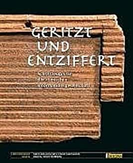 Seller image for Geritzt und entziffert. Schriftzeugnisse der rmischen Informationsgesellschaft Die Limesreihe - Schriften des Limesmuseums Aalen (Band) 57 von Gesellschaft f. Vor- u. Frhgeschichte in Wrttemberg und Hohenzollern e.V. for sale by Antiquariat Heinzelmnnchen