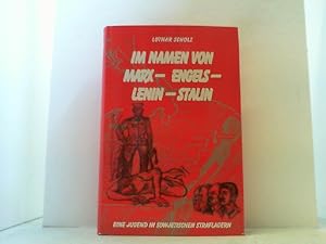 Imagen del vendedor de Im Namen von Marx - Engels - Lenin - Stalin. Eine Jugend in sowjetischen Straflagern. a la venta por Antiquariat Uwe Berg