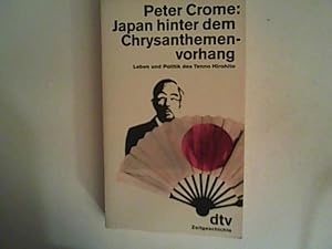 Seller image for Japan hinter dem Chrysanthemenvorhang: Leben und Politik des Tenno Hirohito for sale by ANTIQUARIAT FRDEBUCH Inh.Michael Simon