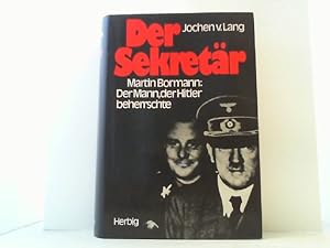 Bild des Verkufers fr Der Sekretr. Martin Bormann - Der Mann, der Hitler beherrschte. zum Verkauf von Antiquariat Uwe Berg