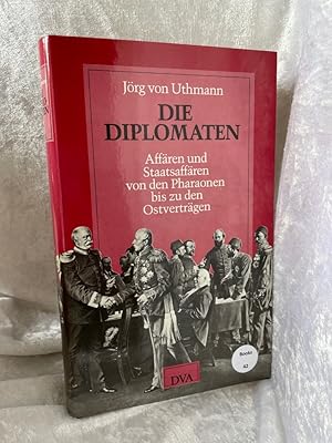 Seller image for Die Diplomaten. Affren und Staatsaffren von den Pharaonen bis zu den Ostvertrgen for sale by Antiquariat Jochen Mohr -Books and Mohr-