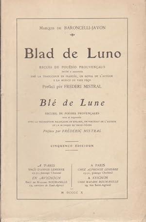 Imagen del vendedor de Blad de luno; recuei de pouso prouvenalo, revist e aumenta, em la traducioun en francs, un retra de l'autour e la musico de tres po. Prefci pr Frederi Mistral a la venta por Librairie du Bacchanal