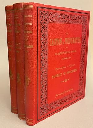 Image du vendeur pour Le canton de Neuchtel. Revue historique et monographique des communes du canton. Premire srie (1er - 2e - 3e volume): District de Neuchtel. mis en vente par Le Cabinet d'Amateur