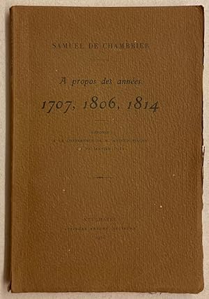 Seller image for A propos des annes 1707, 1806, 1814. Rponse  la confrence de M. Arthur Piaget du 22 janvier 1912. for sale by Le Cabinet d'Amateur