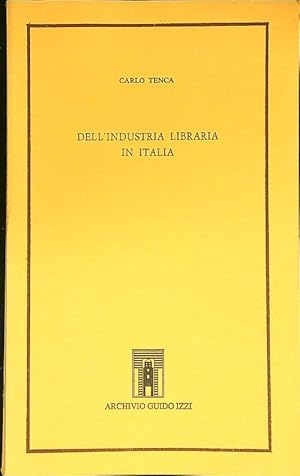 Bild des Verkufers fr Dell'industria libraria in Italia zum Verkauf von Librodifaccia