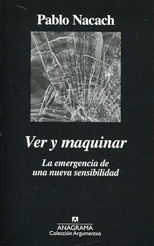 Seller image for Ver y maquinar. La emergencia de una nueva sensibilidad for sale by Rincn de Lectura