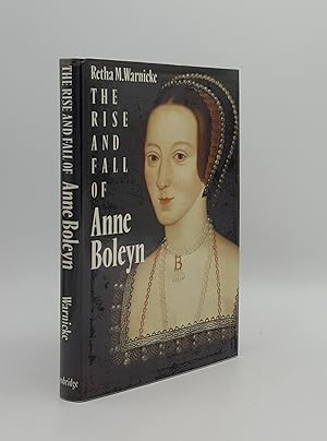 Seller image for THE RISE AND FALL OF ANNE BOLEYN Family Politics at the Court of Henry VIII for sale by Rothwell & Dunworth (ABA, ILAB)