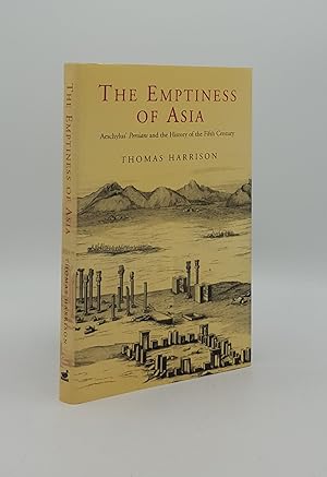 Seller image for THE EMPTINESS OF ASIA Aeschylus' Persians and the History of the Fifth Century for sale by Rothwell & Dunworth (ABA, ILAB)