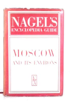 Bild des Verkufers fr Nagel's Encyclopedia Guide-Moscow and Its Environs zum Verkauf von World of Rare Books