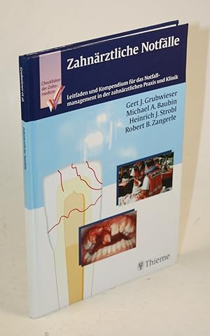 Checklisten der Zahnmedizin. Zahnärztliche Notfälle. Leitfaden und Kompendium für das Notfallmana...