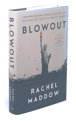 Blowout: Corrupted Democracy, Rogue State Russia, and the Richest, Most Destructive Industry on E...