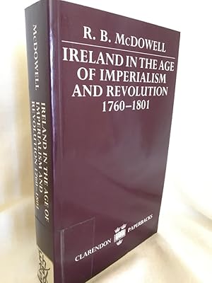 Ireland in the Age of Imperialism and Revolution 1760 - 1801.