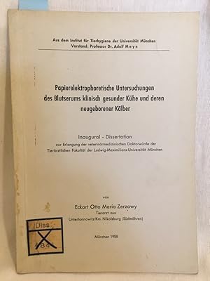 Papierelektrophoretische Untersuchungen des Blutserums klinisch gesunder Kühe und deren neugebore...