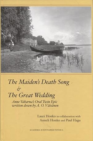 The Maiden's Death Song & The Great Wedding : Anne Vabarna's Oral Twin Epic Written Down By A. O....