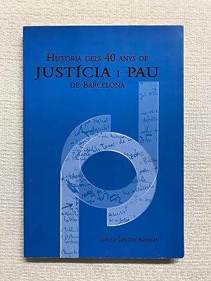 Imagen del vendedor de Histria dels 40 anys de Justicia i Pau a la venta por Campbell Llibres