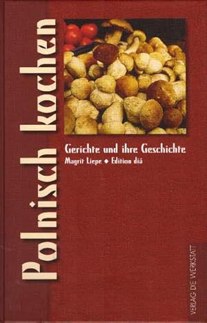 Image du vendeur pour Polnisch kochen (Gerichte und ihre Geschichten). 3. Auflage. mis en vente par Antiquariat & Buchhandlung Rose