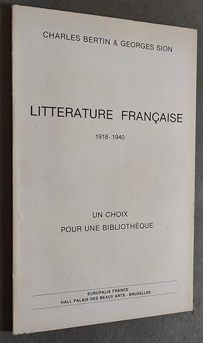 Imagen del vendedor de Littrature franaise : 1918-1940. Un choix pour une bibliothque. a la venta por Librairie Pique-Puces