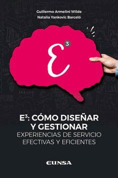 Seller image for E3: CMO DISEAR Y GESTIONAR EXPERIENCIAS DE SERVICIOS EFECTIVAS Y EFICIENTES for sale by KALAMO LIBROS, S.L.