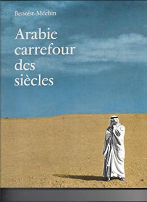 Bild des Verkufers fr Arabie carrefour des sicles zum Verkauf von JLG_livres anciens et modernes