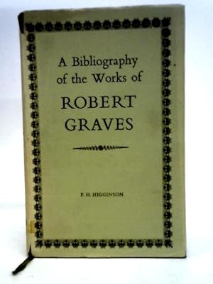 Seller image for A Bibliography Of The Works Of Robert Graves for sale by World of Rare Books