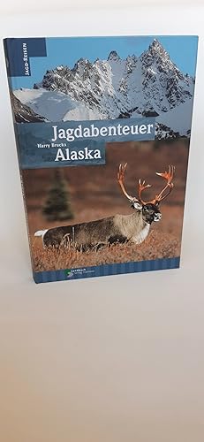 Jagdabenteuer Alaska / Harry Brucks