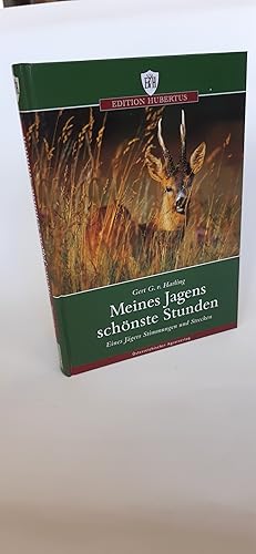 Meines Jagens schönste Stunden Eines Jägers Stimmungen und Strecken / Gert G. v. Harling