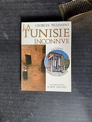 La Tunisie inconnue - Itinéraires archéologiques