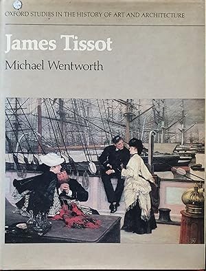 Seller image for James Tissot (Oxford Studies in the History of Art and Architecture) for sale by Somerset Books