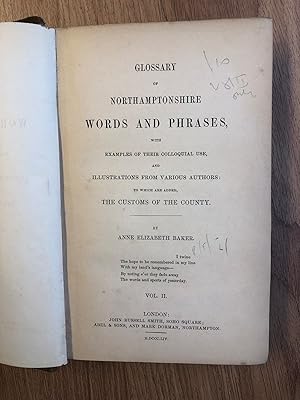 Image du vendeur pour GLOSSARY OF NORTHAMPTONSHIRE WORDS AND PHRASES, with Examples of Their Colloquial Use, and Illustrations from Various Authors: to Which are Added the Customs of the County - VOLUME 2 ONLY mis en vente par Old Hall Bookshop, ABA ILAB PBFA BA