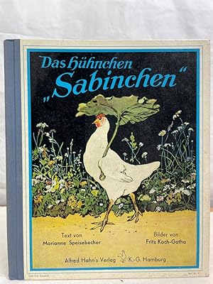 Seller image for Das Hhnchen Sabinchen. Verse von Marianne Speisebecher. Bilder von Fritz Koch-Gotha. Entwurf: C. O. Petersen for sale by Antiquariat Bler