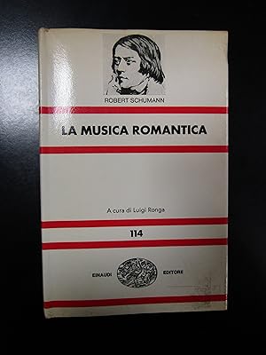 Schumann Robert. La musica romantica. Einaudi 1970.