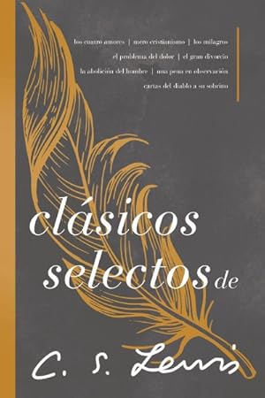 Seller image for Clásicos selectos de C. S. Lewis/ The C. S. Lewis Signature Classics : Antologa De 8 De Los Libros De C. S. Lewis/ An Anthology of 8 C.S. Lewis Titles -Language: spanish for sale by GreatBookPricesUK