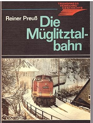 Seller image for Die Mglitztalbahn. Aus Transpress Verkehrsgeschichte for sale by Bcherpanorama Zwickau- Planitz