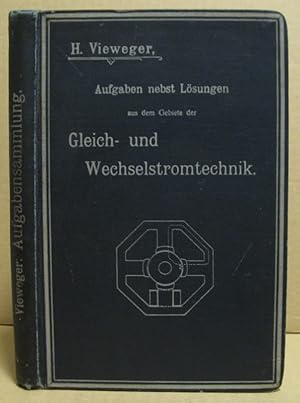 Bild des Verkufers fr Aufgaben und Lsungen aus der Gleich- und Wechselstromtechnik. Ein bungsbuch fr den Unterricht an technischen Hoch- und Fachschulen sowie zum Selbststudium. zum Verkauf von Nicoline Thieme