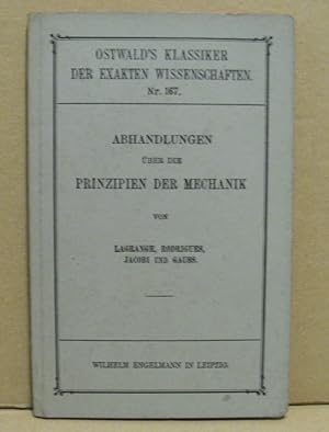 Bild des Verkufers fr Abhandlungen ber die Prinzipien der Mechanik. (Ostwalds Klassiker der exakten Wissenschaften, Nr. 167) zum Verkauf von Nicoline Thieme
