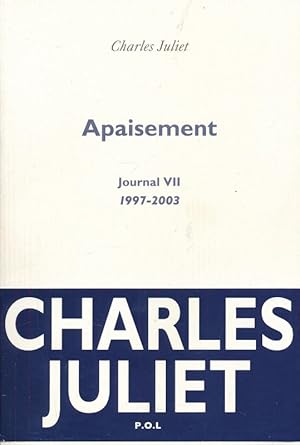 Image du vendeur pour Apaisement. Journal VII. 1997 - 2003 mis en vente par LIBRAIRIE GIL-ARTGIL SARL