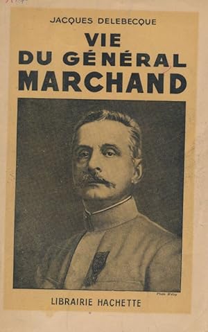 Imagen del vendedor de Vie du gnral Marchand a la venta por LIBRAIRIE GIL-ARTGIL SARL
