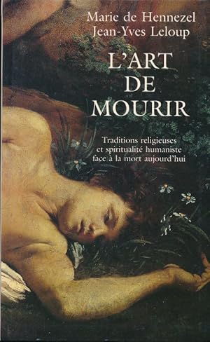 Image du vendeur pour L'art de mourir. Traditions religieuses et spiritualit humaniste face  la mort aujourd'hui mis en vente par LIBRAIRIE GIL-ARTGIL SARL