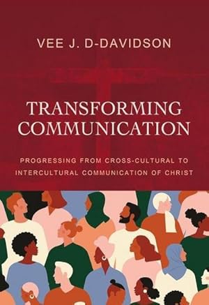 Bild des Verkufers fr Transforming Communication : Progressing from Cross-Cultural to Intercultural Communication of Christ zum Verkauf von AHA-BUCH GmbH