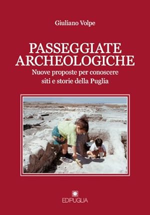 Immagine del venditore per Passeggiate archeologiche 2. Nuove proposte per conoscere siti e storie della Puglia venduto da Libreria Studio Bosazzi