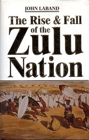 The Rise & Fall of the Zulu Nation