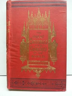 Imagen del vendedor de The Great Cathedrals and Most Celebrated Churches of the World a la venta por Imperial Books and Collectibles