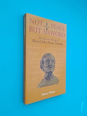 Seller image for Not Peace But A Sword: The Life and Message of Blessed John Henry Newman for sale by Books & Bobs