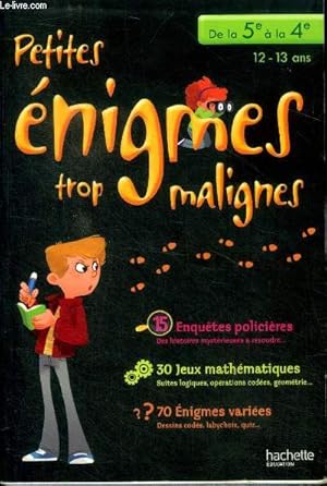 Seller image for Petites nigmes trop malignes - 15 enqutes policires - 30 jeux mathmatiques - 70 Enigmes varies for sale by Le-Livre